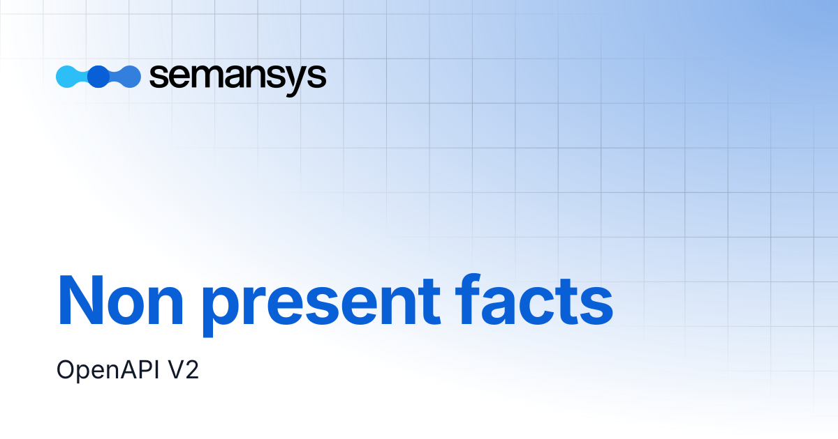Non present facts | Semansys Technologies BV | API documentation